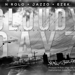 "CLOUDY DAYZ" Feat. D'Jazzo, N Rolo, Ezek (Beat. Dec Dope Rec + High Life prod.)