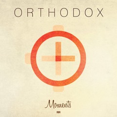 Orthodox - Moments [RBR]