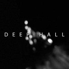 Deep Hall
