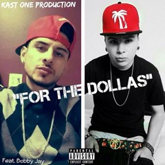 "For The Dollas" feat Bobby jay