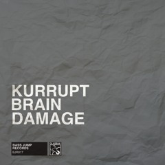 BJR017 : DJ Kurrupt - Brain Damage (Original Mix)