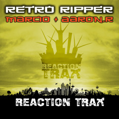 Retro Ripper *preview* - Marcio & Aaron.R [Remastered- OUT NOW on Reaction Trax]