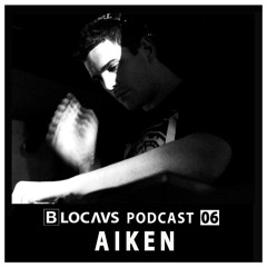 BLOCAUS PODCAST 06 | AIKEN