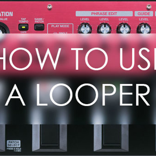 Stream Guitar Gear Finder Listen to How to use a loop pedal playlist