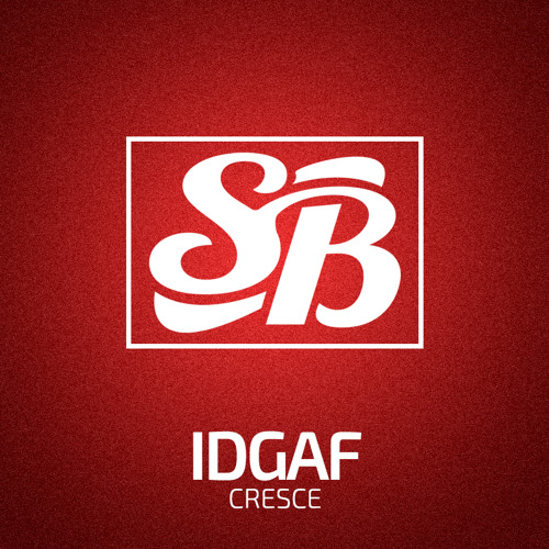 Cresce - IDGAF