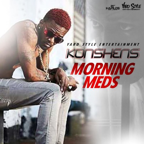 Konshens - Morning Meds - January 2015