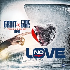 No Love ft. Cedric Harris prod by Loso