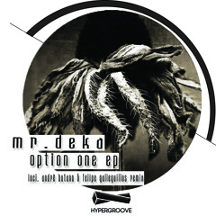 Mr Deka - Option One (Andre Butano & Felipe Galleguillos remix)[Hypergroove]