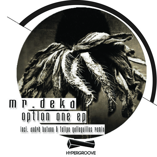 Mr Deka - Option One (Andre Butano & Felipe Galleguillos remix)[Hypergroove]