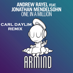 Andrew Rayel Feat. Jonathan Mendelsohn - One In A Million (Carl Daylim Remix)