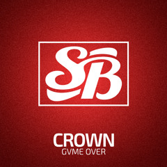 GVME OVER - Crown