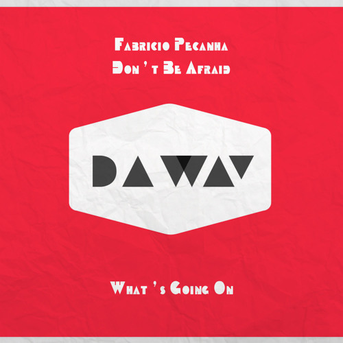FABRÍCIO PEÇANHA - Don't Be Afraid (original mix) [Da Way]