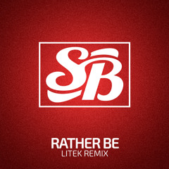 Clean Bandit - Rather Be (LiTek Remix)