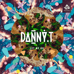 Danny T - Let Me Go