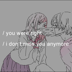 YOUWERERIGHT / IDONTMISSYOUANYMORE
