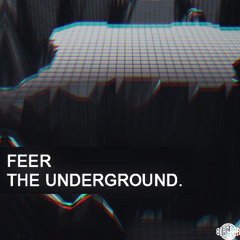 FEER The Underground EP: 004 w/ RVYCE