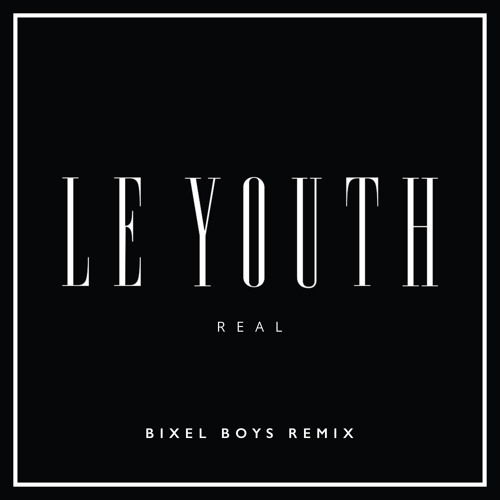 R E A L (Bixel Boys Remix)