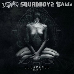 DatPhoria Ft. EH!DE - Clearance (SquadBoyz Remix)
