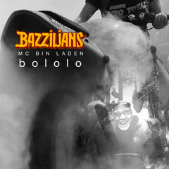 Bazzilians x MC Bin Laden - BOLOLO