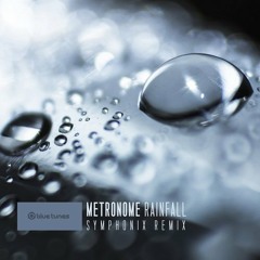 Metronome - Rainfall (Symphonix Remix)