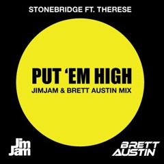 Put 'Em High (JimJam & Brett Austin Remix)