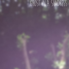 Ghost In A Sundress' "I Fall in Love Too Easily"
