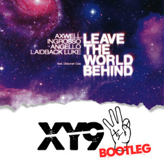 Axwell, Ingrosso, Angello, Laidback Luke - Leave The World Behind (XY9 Bootleg)**FREE DOWNLOAD**