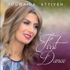 Rouwaida Attieh - First Dance / رويده عطية - الرقصة الاولى