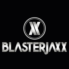 #HQ Blasterjaxx exclusives (SlamFM live set 1-14-2015)