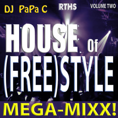 House of (FREE)STYLE Vol. 002 (DJ Papa C Mega-Mixx 2015) RTHS!