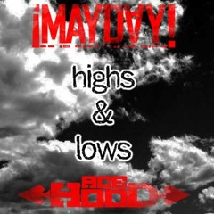 ¡MAYDAY! - Highs & Lows (Feat. Ace Hood)