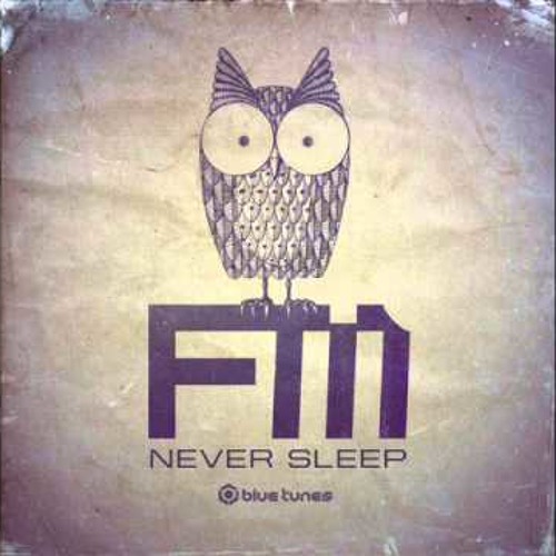 FM - Never Sleep Again (Original Mix)