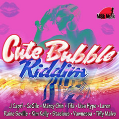 Stacious - Cute Bubble - Cute Bubble Riddim - 2015