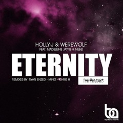 Eternity - Ryan Enzed Remix [Holly-J & Werewolf Feat Madeleine Jayne & NeeQ]
