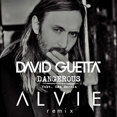 David Guetta feat. Sam Martin - Dangerous (Alvie Remix)*BUY LINK=FREE DOWNLOAD*