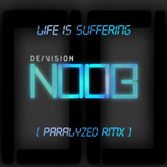 DE/VISION - Life Is Suffering [Paralyzed RMX]