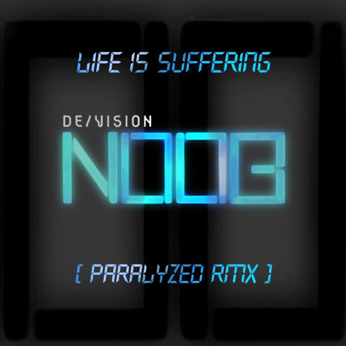 DE/VISION - Life Is Suffering [Paralyzed RMX]