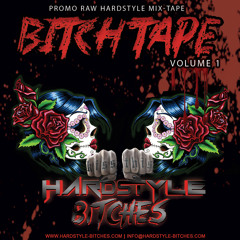 BITCHTAPE VOLUME 1 HARDSTYLE BITCHES RAW HARDSTYLE PROMO MIX 2015