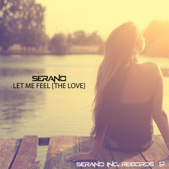 BenSerano - Let Me Feel [The Love]