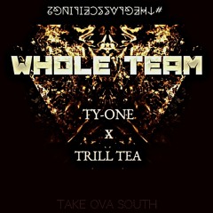 Whole Team - Ty-One x Trill Tea