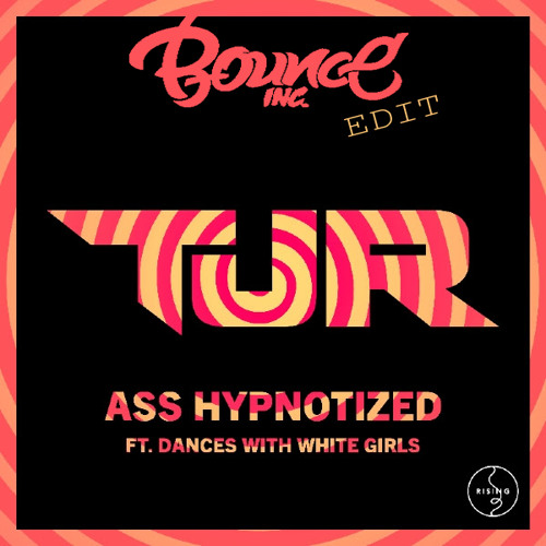 TJR - Ass Hypnotized (Bounce Inc Edit)