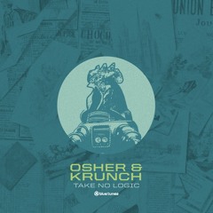 Osher & Krunch - Take No Logic (Preview)