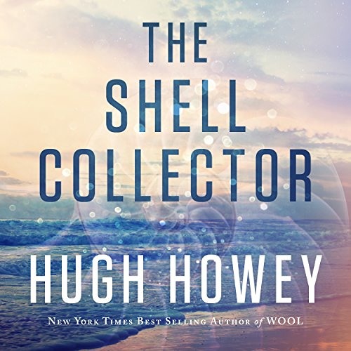 The Shell Collector by Hugh Howey, Narrated by Samara Naeymi