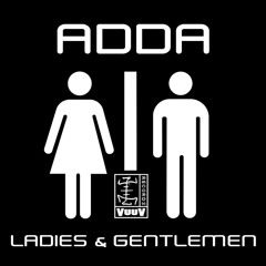 Adda - Ladies And Gentlemen (OUT NOW !!!)