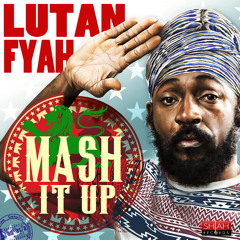 Lutan Fyah - Mash It Up [Shiah Records 2015]