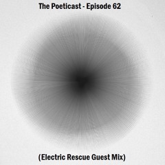 The Poeticast - Episode 62 (Electric Rescue Guest Mix)