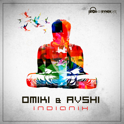 Omiki & Avshi - Indianix EP OUT NOW