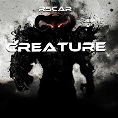 Rscar - Creature (Original Mix)