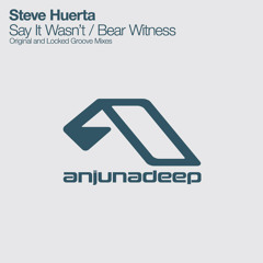 Steve Huerta - Say It Wasn't