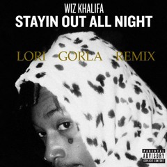 Wiz Khalifa - Stayin out all night (Lori Gorla remix)